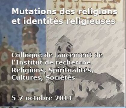 Colloque UCL : La mutation des religions et les identités religieuses