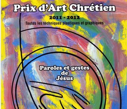 Prix d’Art Chrétien 2012 : plus que 6 mois!