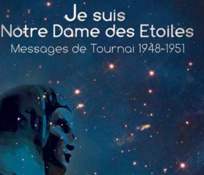 Tournai : A propos de «Notre Dame des Etoiles»…