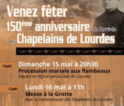 Lourdes : 150e anniversaire de l&rsquo;arrivée des pères chapelains