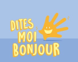 Dites-moi bonjour
