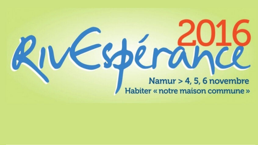 RivEspérance 2016 : Habiter notre maison commune