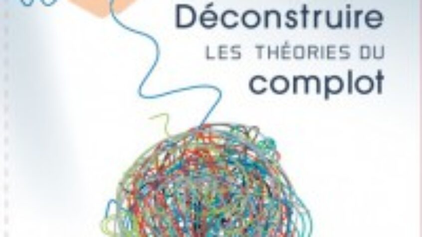 Un outil pédagogique pour déconstruire les théories du complot