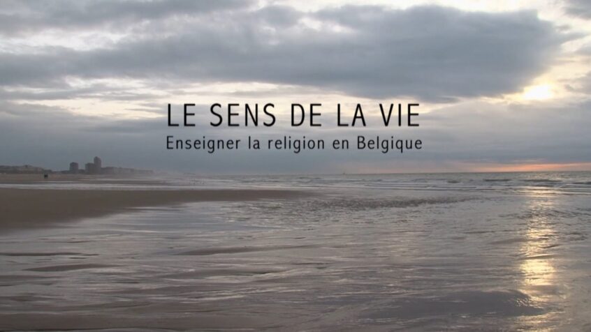 Le sens de la vie – Enseigner la religion en Belgique