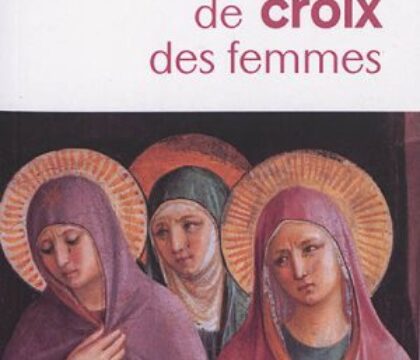 Un chemin de croix …. qui donne la parole aux femmes