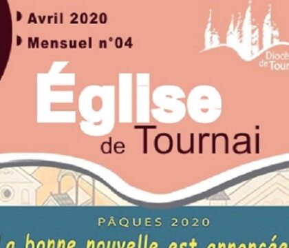 « Eglise de Tournai » d’avril disponible en ligne