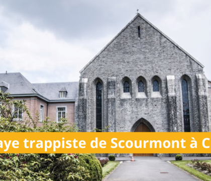 Cap sur l’Abbaye trappiste de Scourmont à Chimay
