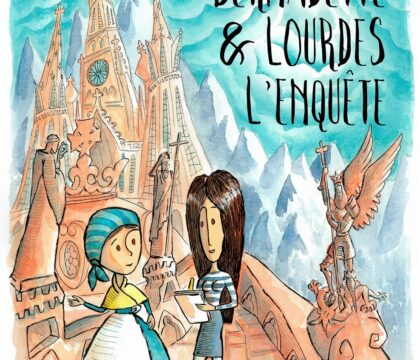 Bande dessinée: Bernadette et Lourdes, l&rsquo;enquête…