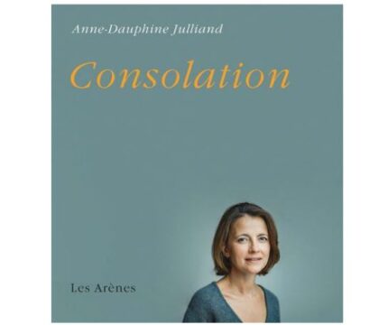 RADIO – Il était une foi… La consolation, avec Anne-Dauphine Julliand