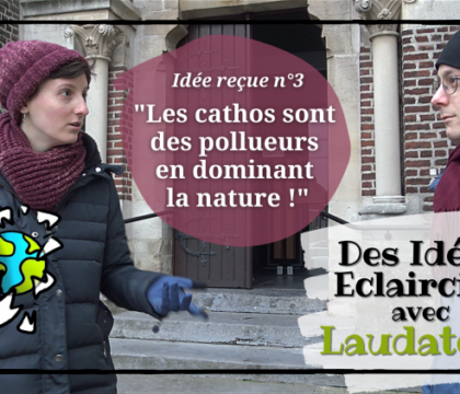 Transition écologique : des idées éclaircies avec Laudato Si&rsquo;