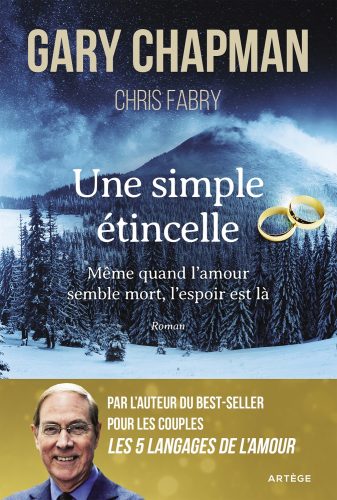 Gary Chapman, une simple étincelle! Même quand l'amour semble mort l'espoir est là!