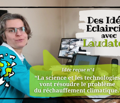 Transition écologique – Idée reçue n°4 sur base de l&rsquo;encyclique Laudato si&rsquo;