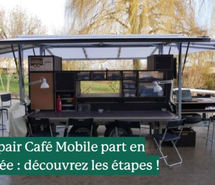 Le Repair Café Mobile bientôt près de chez vous