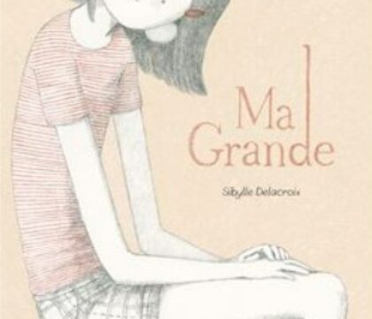 Lecture pour les enfants : coup de cœur pour « Ma Grande »