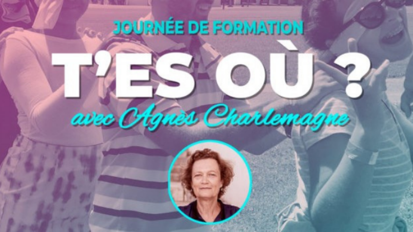 T’es où ? Formation avec Agnès Charlemagne