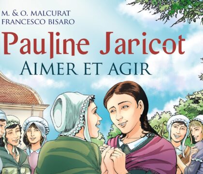 Une bande dessinée pour mieux connaître Pauline Jaricot