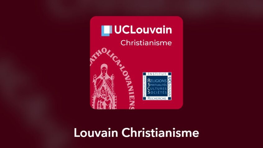 Louvain Christianisme – le podcast de la semaine