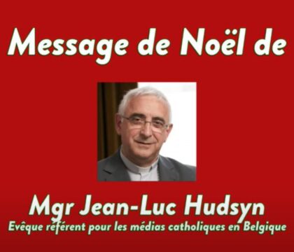 Sur 1RCF Belgique: Le message de Noël de Mgr Hudsyn