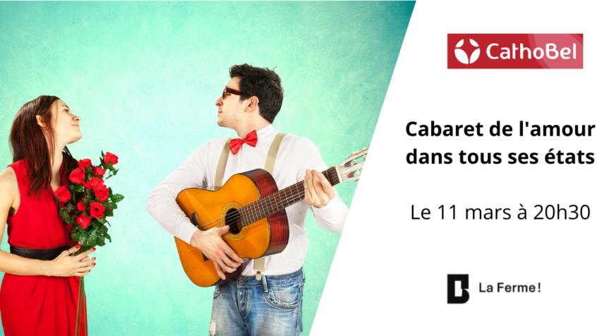 Concours : gagnez 2×2 places pour le cabaret de « L’Amour dans tous ses états » à la Ferme du Biéreau
