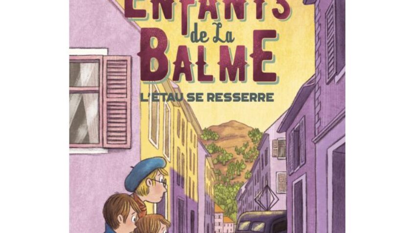 Au coeur du roman « Les enfants de la Balme », les enfants de 1942 découvrent résistance et trahisons
