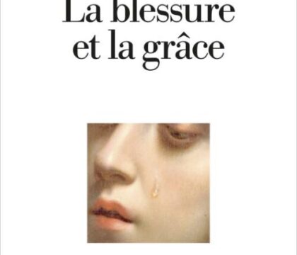 Le choix de nos libraires : La blessure et la grâce