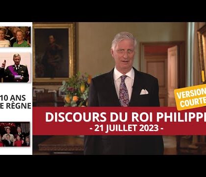 Discours du Roi Philippe du 21 Juillet 2023 – Version Courte