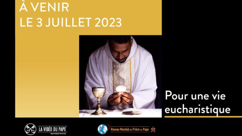 VIDEO du pape : en juillet, François appelle à prier pour une vie eucharistique