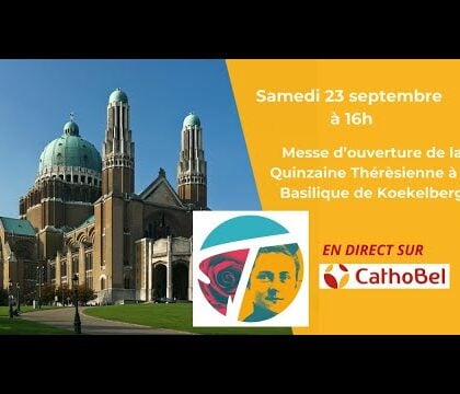 Messe d’ouverture de la Quinzaine Thérèsienne à la Basilique de Koekelberg
