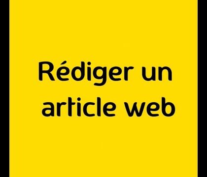 Le Saviez-Vous ép. 2 : Rédiger un article web