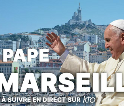 Suivez le voyage du pape François à Marseille sur KTO