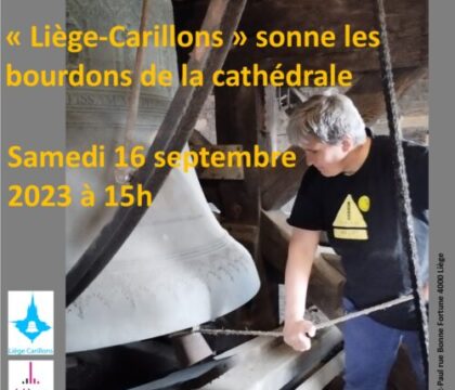 Plus de cent ans après leur dernier « tribolage », les cloches de la cathédrale de Liège seront mis en branle ce samedi