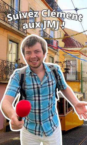 Suivez Clément Laloyaux aux JMJ 2023 à Lisbonne