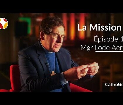 Interview de Mgr Lode Aerts &#8211; La mission ? C&#8217;est possible !