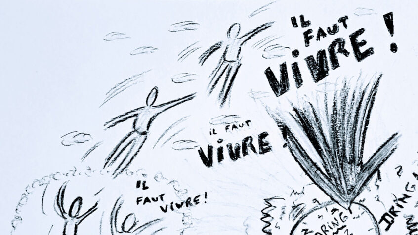 Il faut vivre !