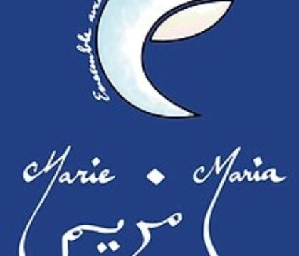 Rencontre interreligieuse : “Chrétiens et Musulmans Ensemble avec Marie”