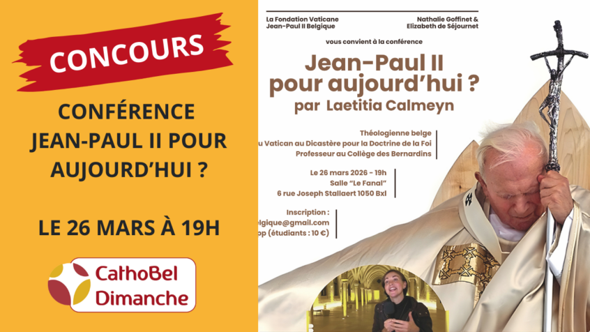 Concours : Gagnez des places pour la conférence « Jean-Paul II pour Aujourd&rsquo;hui? » (Clôturé)