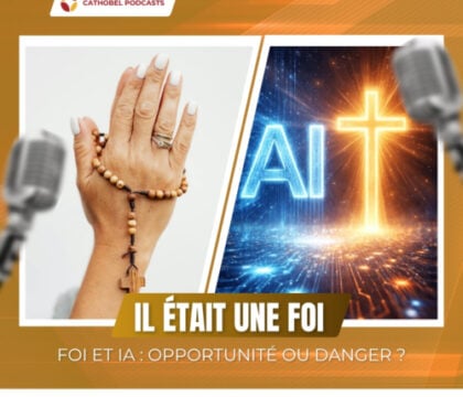 Il était une foi – Foi et intelligence artificielle : opportunité ou danger ?