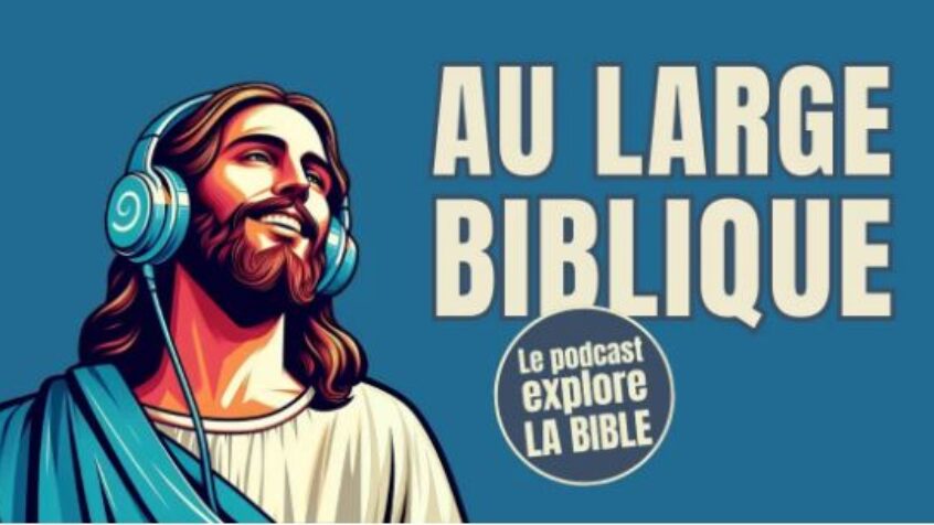 Trois raisons d’écouter : Au large biblique