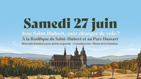 Une journée d&rsquo;échange et de rencontre à la Basilique de Saint-Hubert