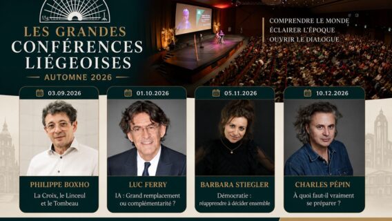Philippe Boxho, Luc Ferry, Barbara Stiegler et Charles Pépin : quatre regards inédits sur le monde, aux Grandes Conférences Liégeoises