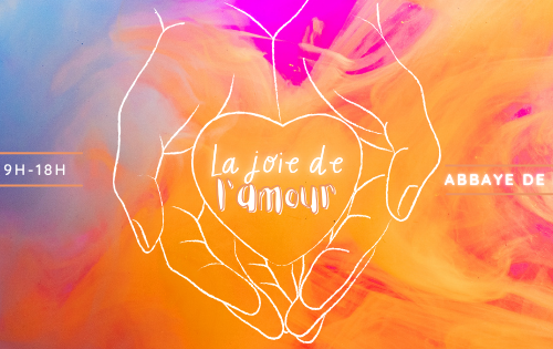 Journée : « La Joie de l&rsquo;Amour »